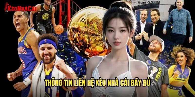 Thông tin liên hệ kèo nhà cái đầy đủ
