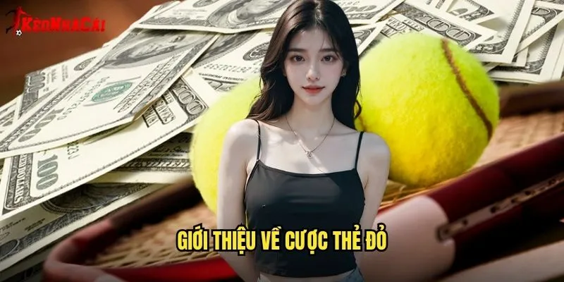 Thẻ Đỏ - Dự Đoán Chính Xác Cùng Kèo Nhà Cái 1 Giới Thiệu Về Cược Thẻ Đỏ