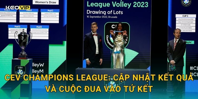 Soi Kèo CEV Champions League – Kèo Nhà Cái Nhận Định Cúp C1 Bóng Chuyền Châu Âu Hôm Nay 1 CEV Champions League: Cập nhật kết quả và cuộc đua vào tứ kết