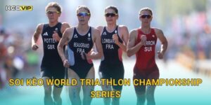 Soi Kèo World Triathlon Championship Series – Kèo Nhà Cái Nhận Định Ba Môn Phối Hợp Đỉnh Cao Thế Giới