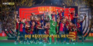 Soi Kèo Copa del Rey – Kèo Nhà Cái Nhận Định Cúp Nhà Vua Tây Ban Nha Đêm Nay