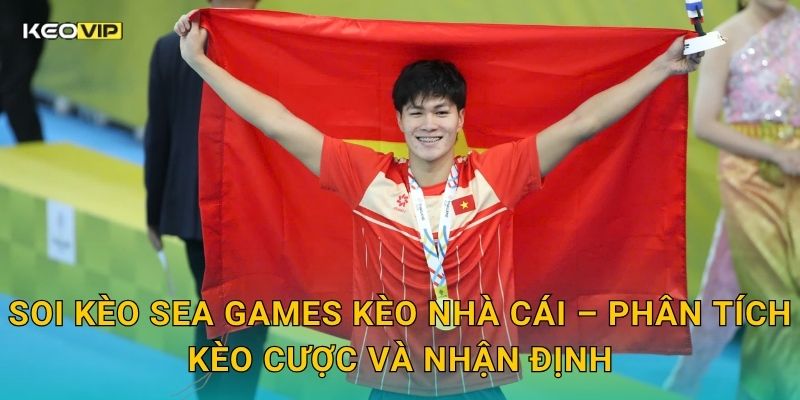 Soi Kèo SEA Games – Kèo Nhà Cái Cập Nhật Nhận Định Thể Thao Đông Nam Á Mới Nhất 2 Soi kèo SEA Games Kèo nhà cái – Phân tích kèo cược và nhận định