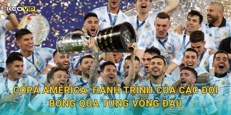 Soi Kèo Copa América Kèo Nhà Cái – Nhận Định Trận Đấu Nam Mỹ Đỉnh Cao Hôm Nay 1 Copa América: Hành trình của các đội bóng qua từng vòng đấu