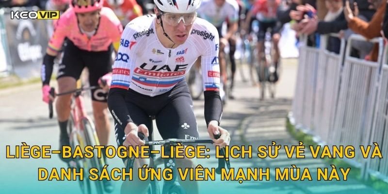Soi Kèo Liège–Bastogne–Liège – Kèo Nhà Cái Dự Đoán Cuộc Đua Xe Đạp Classic Lâu Đời Nhất Thế Giới 1 Liège–Bastogne–Liège: Lịch sử vẻ vang và danh sách ứng viên mạnh mùa này